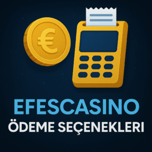 Efescasino ödeme yöntemleri